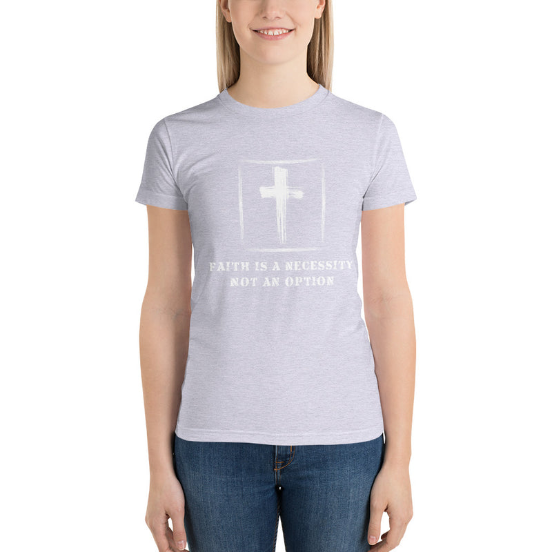 Faith Is a Necessity Not An Option Short sleeve women's t-shirt