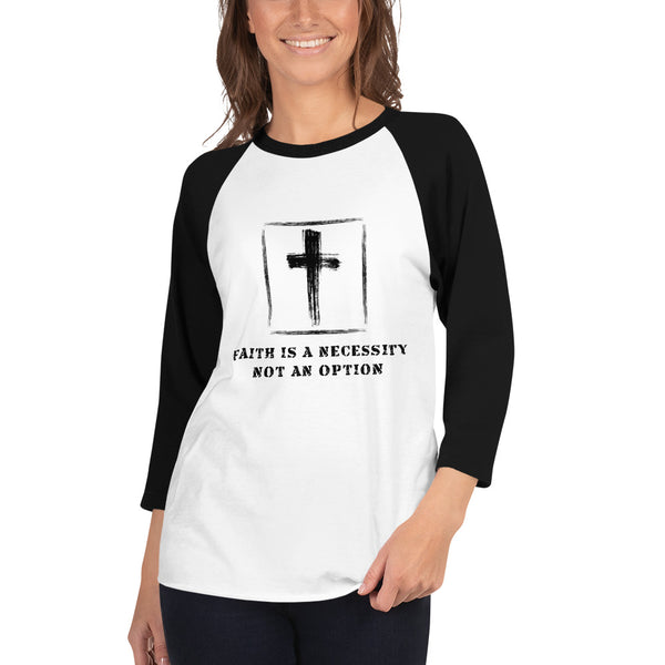 Faith is not an option 3/4 sleeve raglan shirt