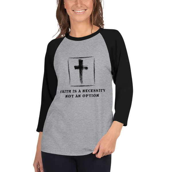 Faith is not an option 3/4 sleeve raglan shirt