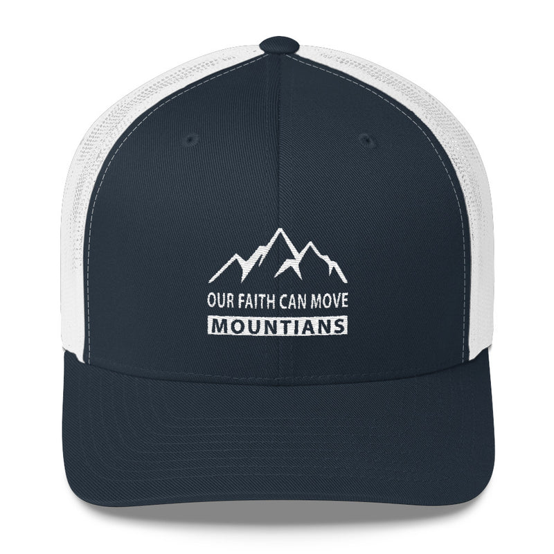 Our Faith Can Move Mountains - Unisex Trucker Cap