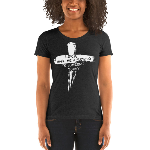 Lord Make me A Blessing Ladies' short sleeve t-shirt