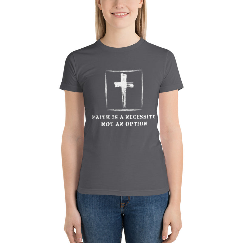 Faith Is a Necessity Not An Option Short sleeve women's t-shirt