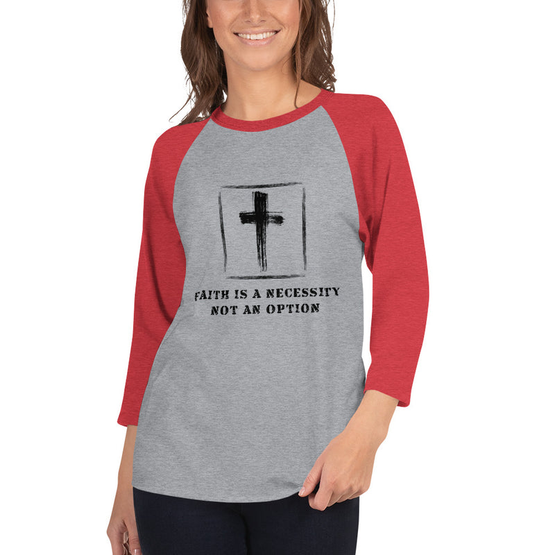 Faith is not an option 3/4 sleeve raglan shirt