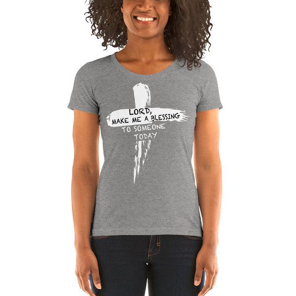 Lord Make me A Blessing Ladies' short sleeve t-shirt