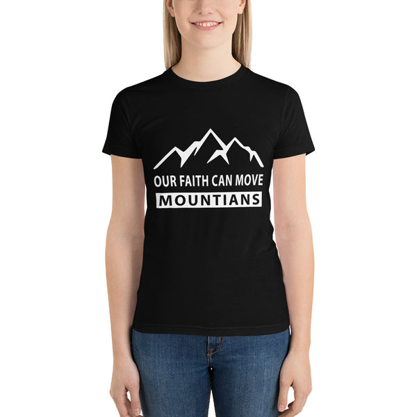 Our Faith Can Move Mountains Short sleeve women's t-shirt