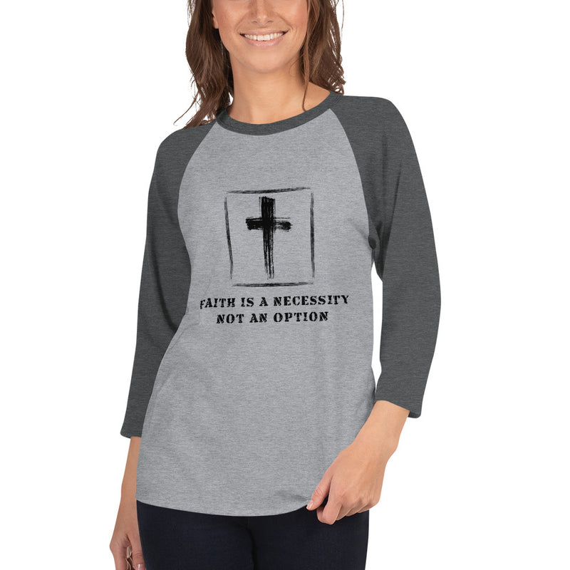 Faith is not an option 3/4 sleeve raglan shirt