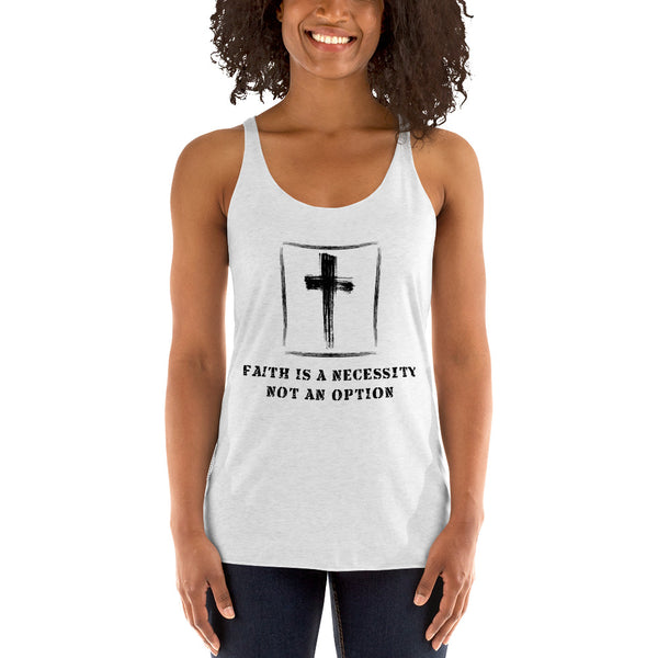 Faith is not an Option Women's Racerback Tank