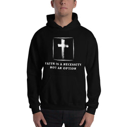 Faith Is A Necessity Unisex Hooded Sweatshirt