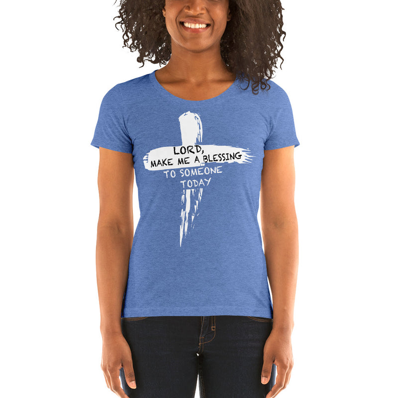 Lord Make me A Blessing Ladies' short sleeve t-shirt