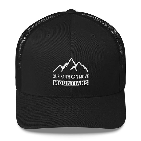 Our Faith Can Move Mountains - Unisex Trucker Cap